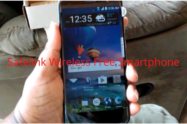 Safelink Wireless Free Smartphone How to Qualify and Get One